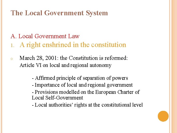 The Local Government System A. Local Government Law 1. A right enshrined in the