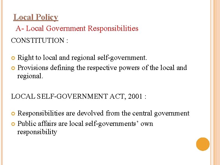 Local Policy A- Local Government Responsibilities CONSTITUTION : Right to local and regional self-government.