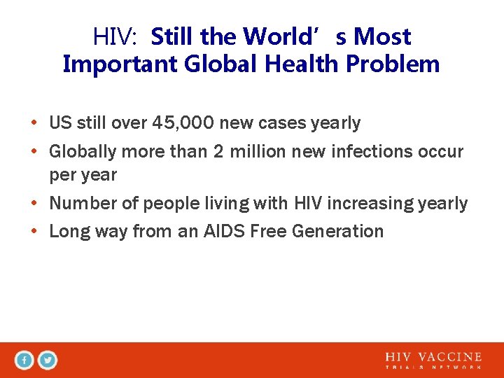 HIV: Still the World’s Most Important Global Health Problem • US still over 45,
