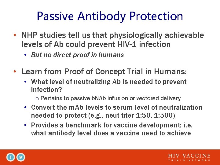 Passive Antibody Protection • NHP studies tell us that physiologically achievable levels of Ab