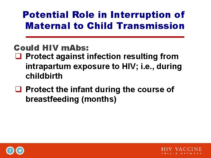 Potential Role in Interruption of Maternal to Child Transmission Could HIV m. Abs: q