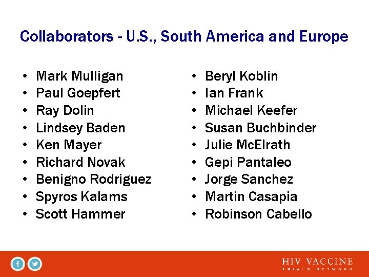 Collaborators - U. S. , South America and Europe • • • Mark Mulligan