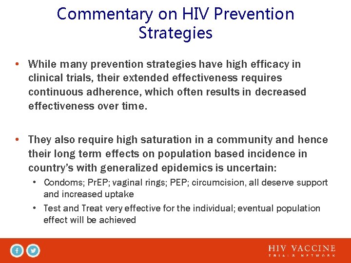 Commentary on HIV Prevention Strategies • While many prevention strategies have high efficacy in