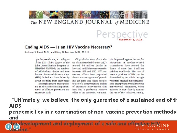 “Ultimately, we believe, the only guarantee of a sustained end of th AIDS pandemic