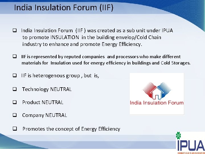 India Insulation Forum (IIF) q India Insulation Forum (IIF ) was created as a