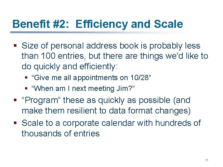 Benefit #2: Efficiency and Scale § Size of personal address book is probably less