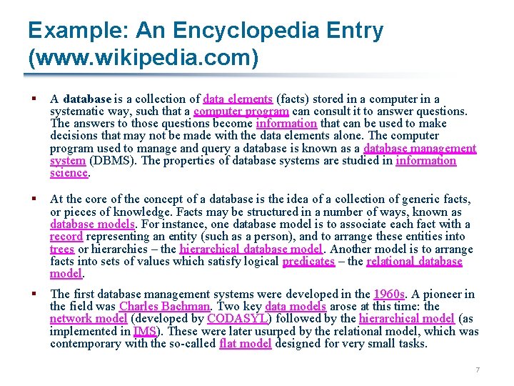 Example: An Encyclopedia Entry (www. wikipedia. com) § A database is a collection of