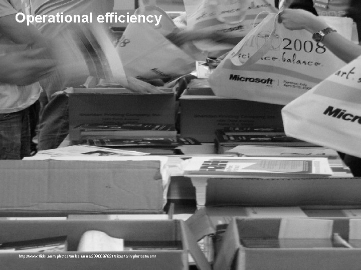 Operational efficiency http: //www. flickr. com/photos/anikarenina/2390087821/sizes/o/in/photostream/ 