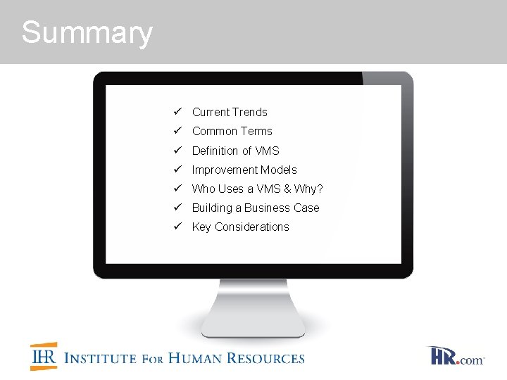 Summary ü Current Trends ü Common Terms ü Definition of VMS ü Improvement Models