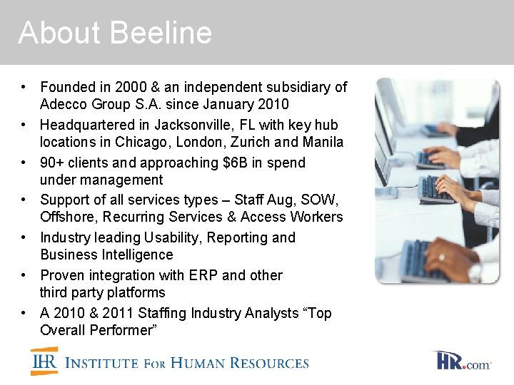 About Beeline • Founded in 2000 & an independent subsidiary of Adecco Group S.