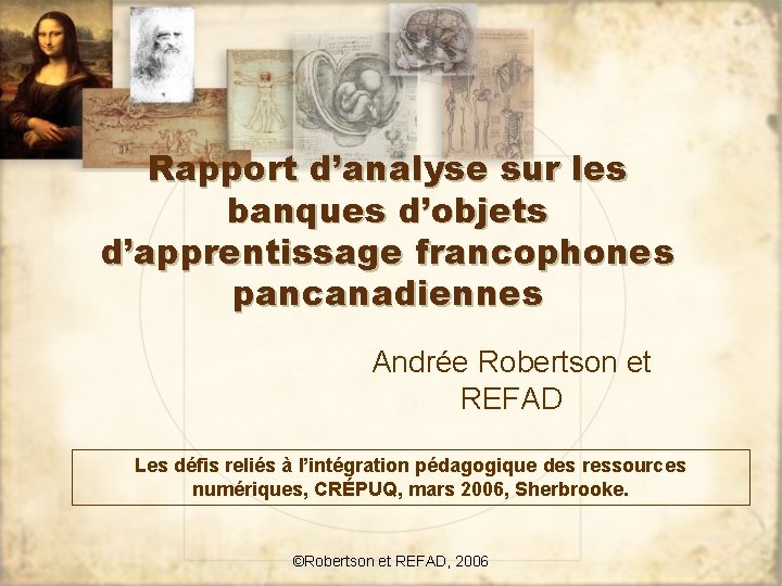 Rapport d’analyse sur les banques d’objets d’apprentissage francophones pancanadiennes Andrée Robertson et REFAD Les