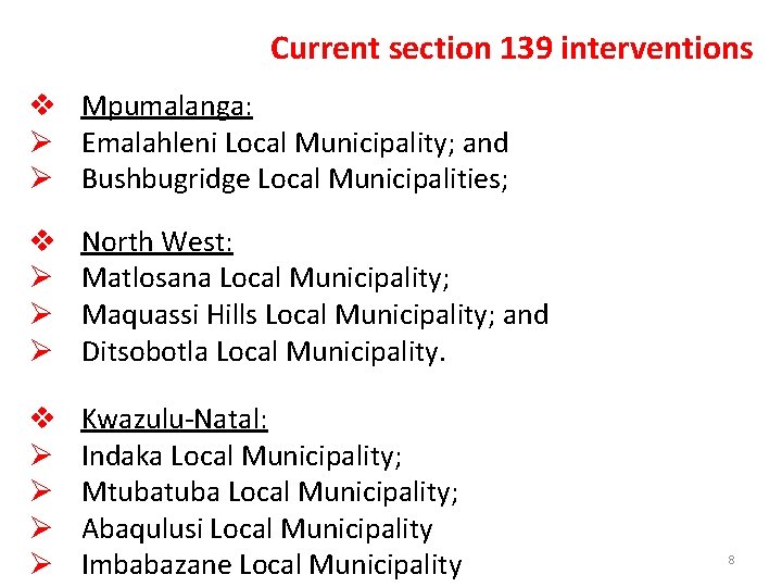 Current section 139 interventions v Mpumalanga: Ø Emalahleni Local Municipality; and Ø Bushbugridge Local Current section 139 interventions v Mpumalanga: Ø Emalahleni Local Municipality; and Ø Bushbugridge Local