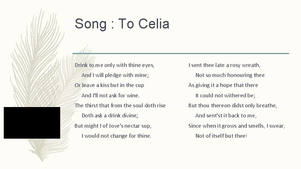 Song : To Celia Drink to me only with thine eyes, I sent thee