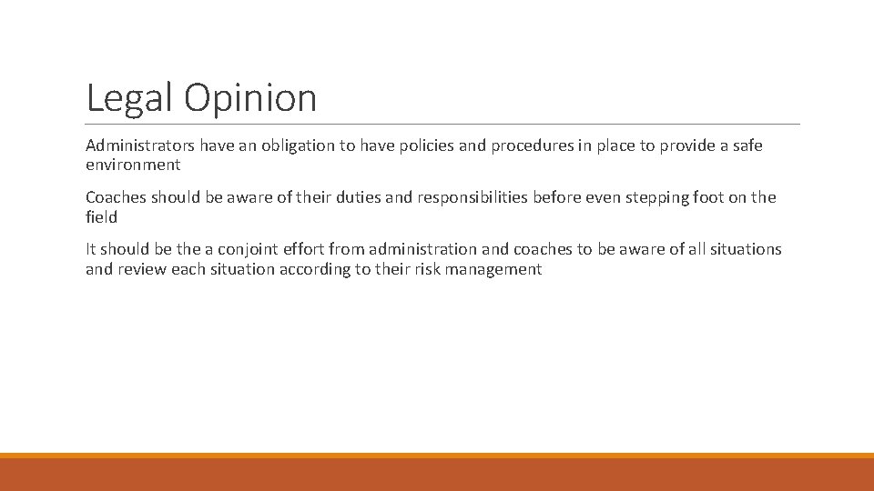 Legal Opinion Administrators have an obligation to have policies and procedures in place to