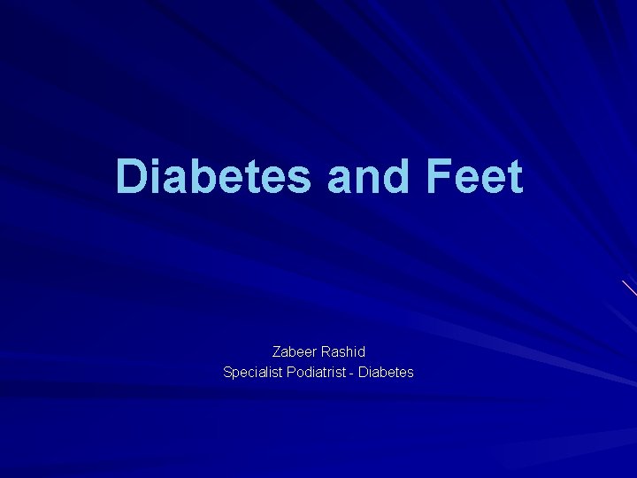 Diabetes and Feet Zabeer Rashid Specialist Podiatrist - Diabetes 