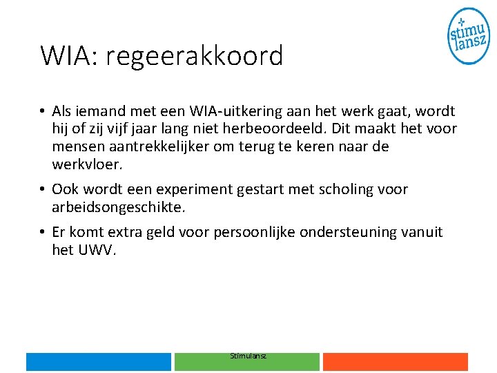 WIA: regeerakkoord • Als iemand met een WIA-uitkering aan het werk gaat, wordt hij WIA: regeerakkoord • Als iemand met een WIA-uitkering aan het werk gaat, wordt hij