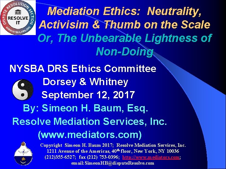 Mediation Ethics: Neutrality, Activisim & Thumb on the Scale Or, The Unbearable Lightness of