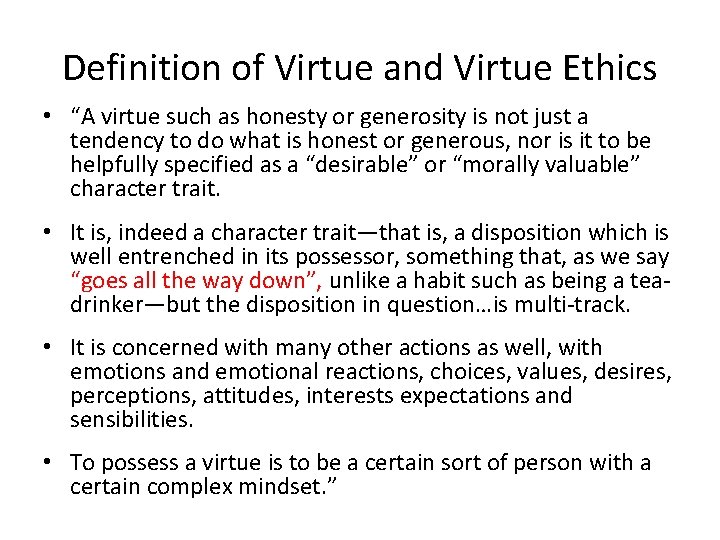 Definition of Virtue and Virtue Ethics • “A virtue such as honesty or generosity