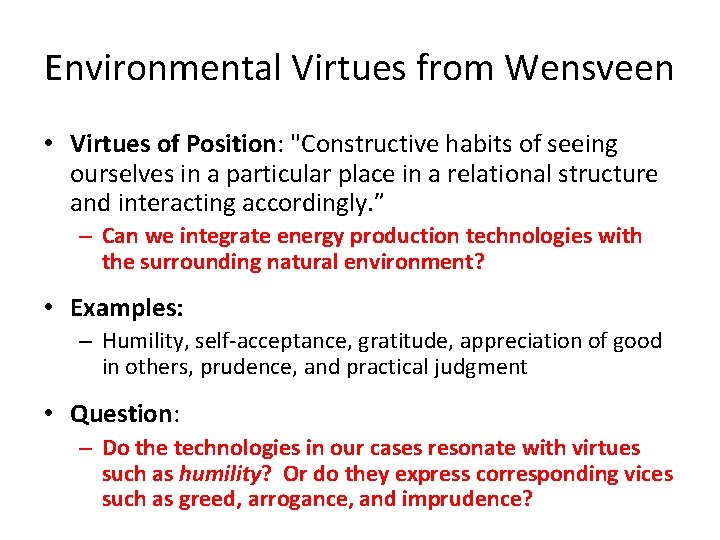 Environmental Virtues from Wensveen • Virtues of Position: "Constructive habits of seeing ourselves in