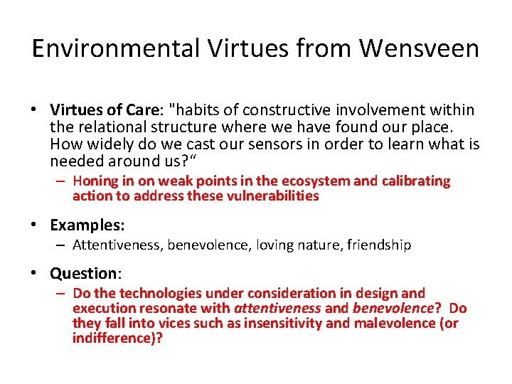 Environmental Virtues from Wensveen • Virtues of Care: "habits of constructive involvement within the