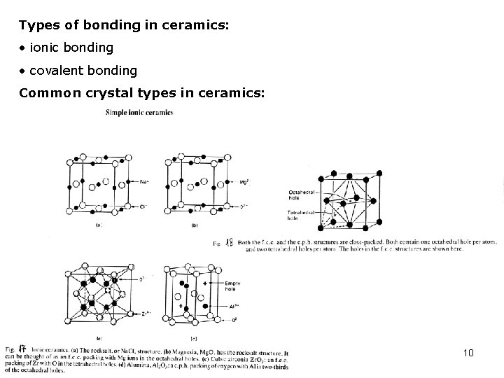 Types of bonding in ceramics: • ionic bonding • covalent bonding Common crystal types