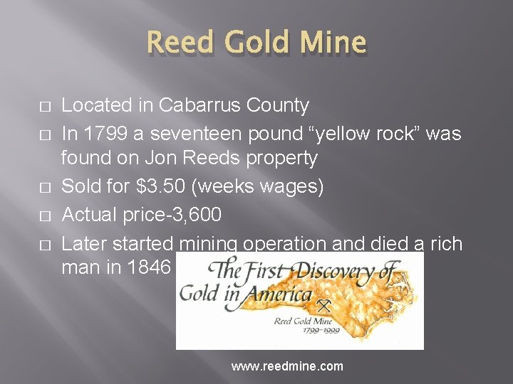 Reed Gold Mine � � � Located in Cabarrus County In 1799 a seventeen