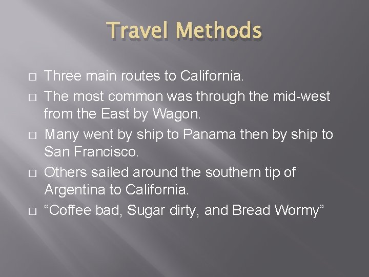 Travel Methods � � � Three main routes to California. The most common was