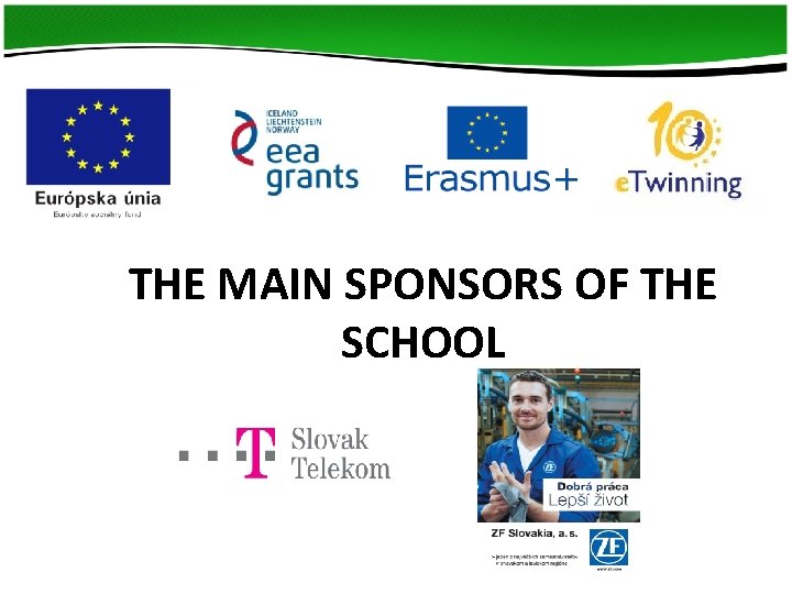 THE MAIN SPONSORS OF THE SCHOOL THE MAIN SPONSORS OF THE SCHOOL