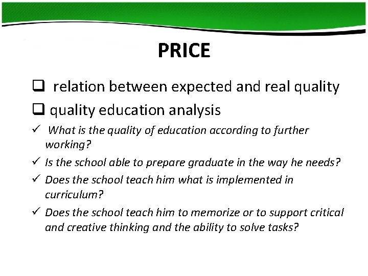 PRICE q relation between expected and real quality q quality education analysis ü What PRICE q relation between expected and real quality q quality education analysis ü What