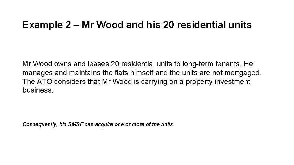 Example 2 – Mr Wood and his 20 residential units Mr Wood owns and Example 2 – Mr Wood and his 20 residential units Mr Wood owns and