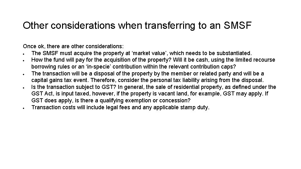 Other considerations when transferring to an SMSF Once ok, there are other considerations: The Other considerations when transferring to an SMSF Once ok, there are other considerations: The