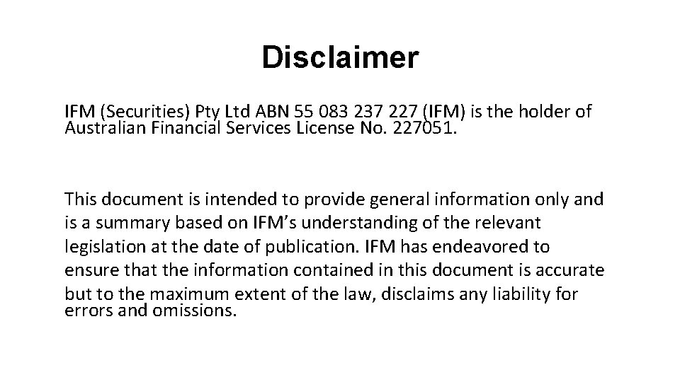 Disclaimer IFM (Securities) Pty Ltd ABN 55 083 237 227 (IFM) is the holder Disclaimer IFM (Securities) Pty Ltd ABN 55 083 237 227 (IFM) is the holder
