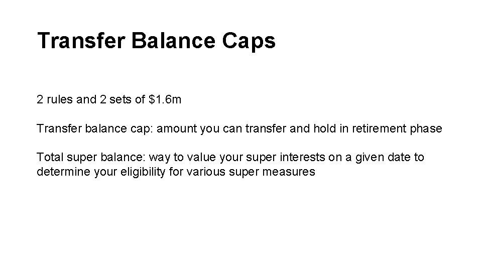 Transfer Balance Caps 2 rules and 2 sets of $1. 6 m Transfer balance Transfer Balance Caps 2 rules and 2 sets of $1. 6 m Transfer balance