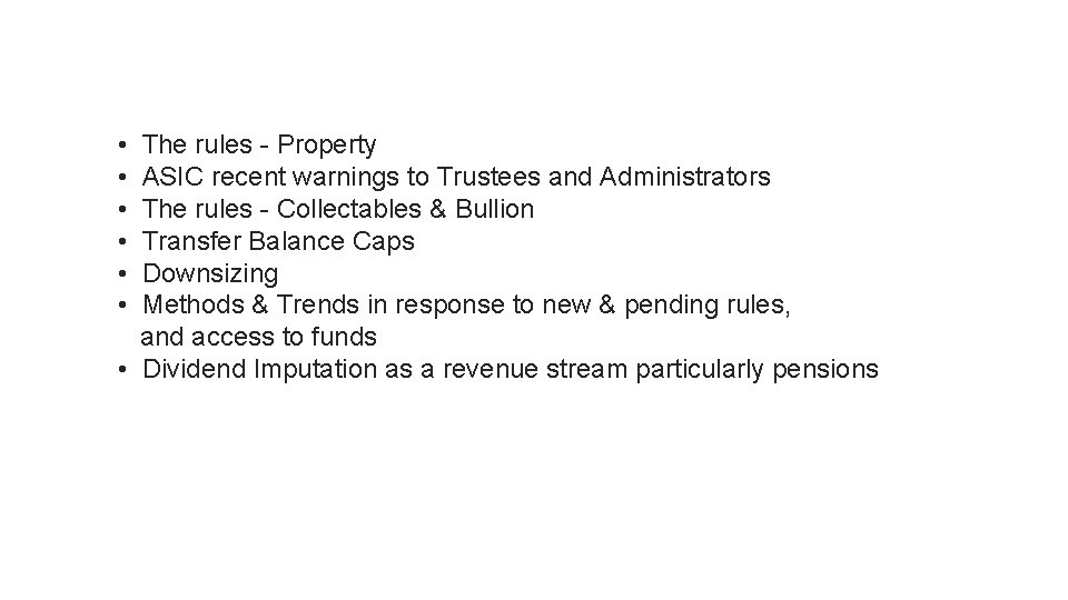 • The rules - Property • ASIC recent warnings to Trustees and Administrators • The rules - Property • ASIC recent warnings to Trustees and Administrators