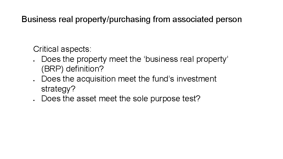 Business real property/purchasing from associated person Critical aspects: Does the property meet the ‘business Business real property/purchasing from associated person Critical aspects: Does the property meet the ‘business