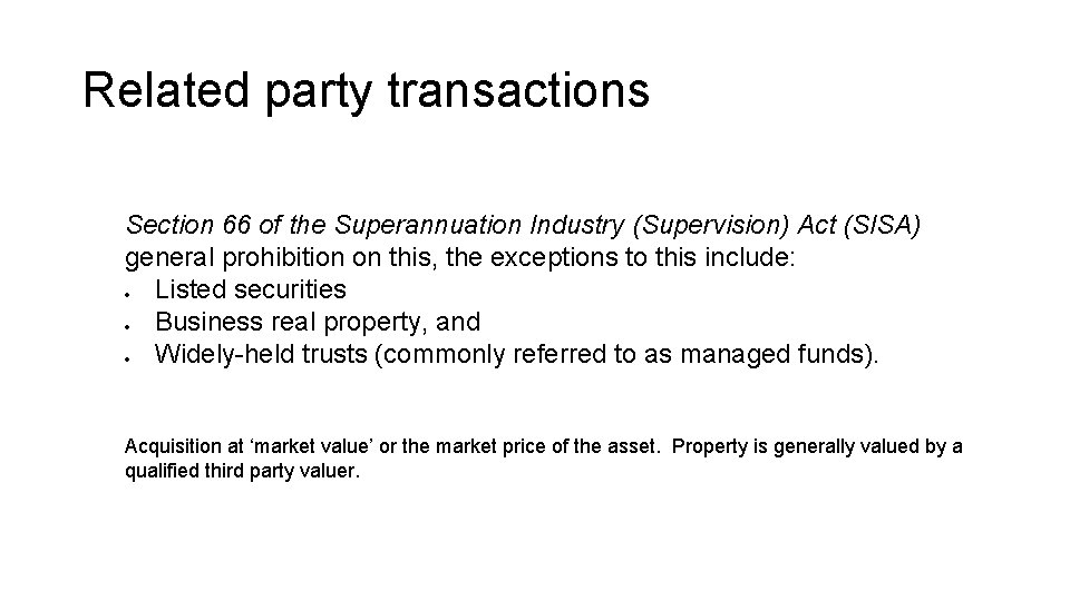 Related party transactions Section 66 of the Superannuation Industry (Supervision) Act (SISA) general prohibition Related party transactions Section 66 of the Superannuation Industry (Supervision) Act (SISA) general prohibition