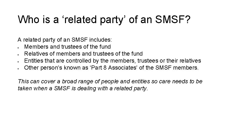 Who is a ‘related party’ of an SMSF? A related party of an SMSF Who is a ‘related party’ of an SMSF? A related party of an SMSF