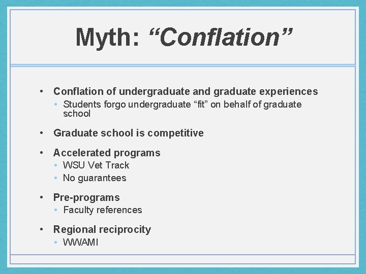 Myth: “Conflation” • Conflation of undergraduate and graduate experiences • Students forgo undergraduate “fit”