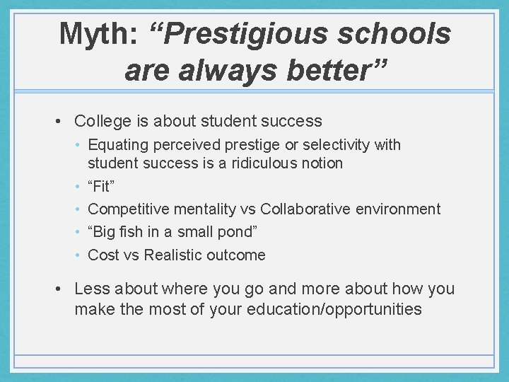 Myth: “Prestigious schools are always better” • College is about student success • Equating