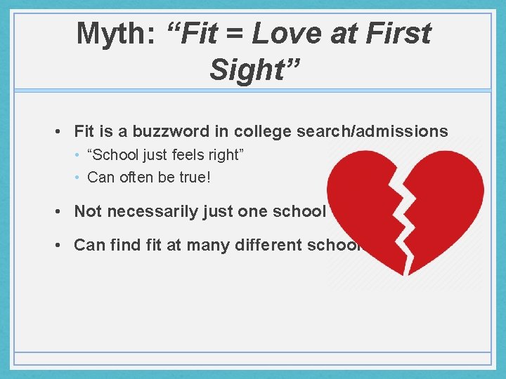 Myth: “Fit = Love at First Sight” • Fit is a buzzword in college