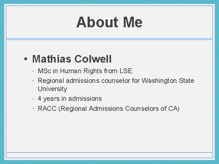 About Me • Mathias Colwell • MSc in Human Rights from LSE • Regional