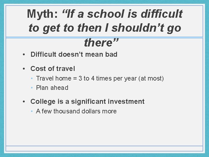 Myth: “If a school is difficult to get to then I shouldn’t go there”