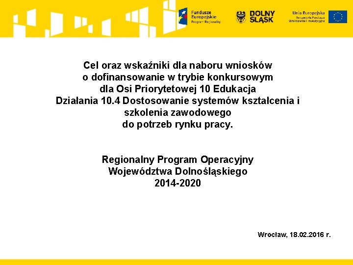 Cel oraz wskaźniki dla naboru wniosków o dofinansowanie w trybie konkursowym dla Osi Priorytetowej