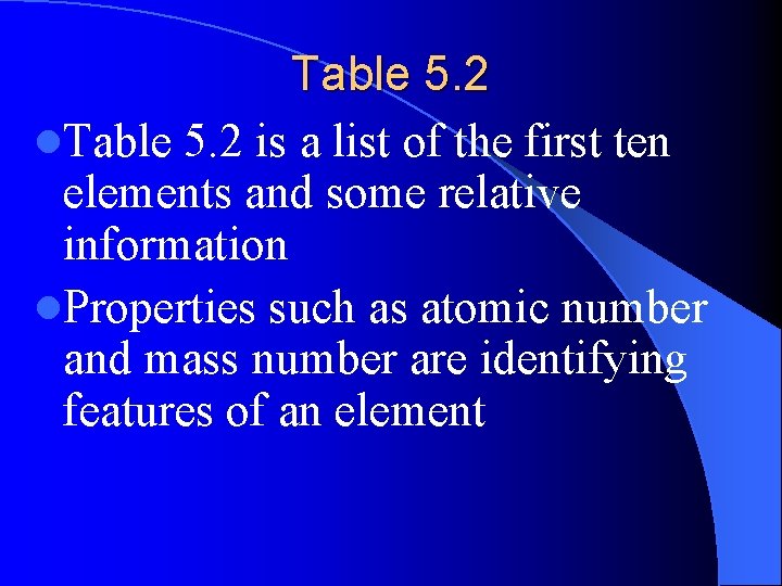 Table 5. 2 l. Table 5. 2 is a list of the first ten