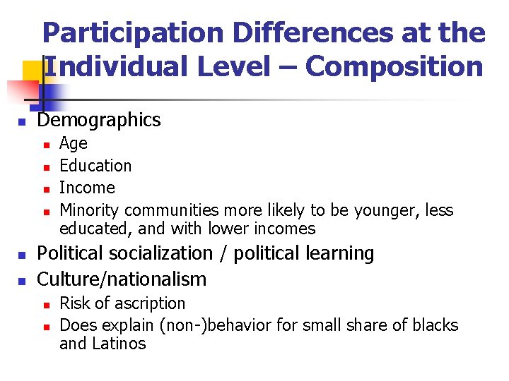 Participation Differences at the Individual Level – Composition n Demographics n n n Age