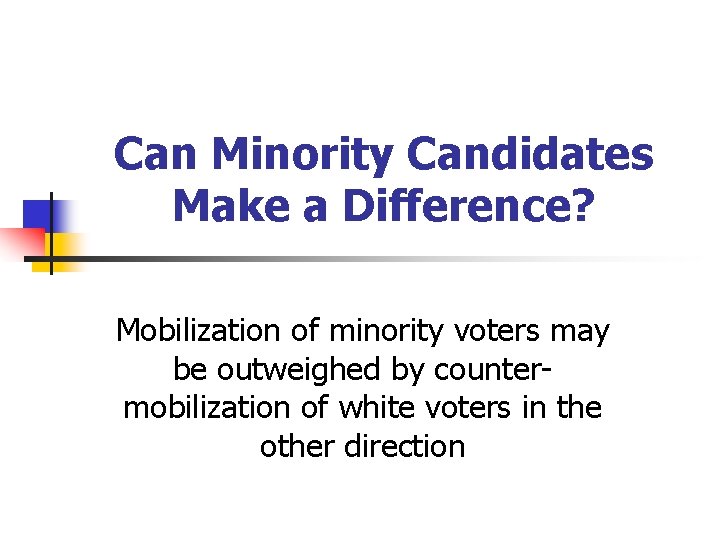 Can Minority Candidates Make a Difference? Mobilization of minority voters may be outweighed by