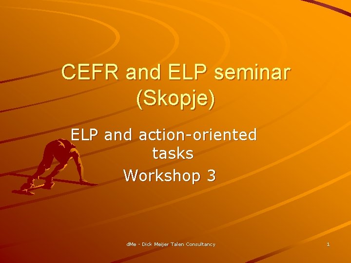 CEFR and ELP seminar (Skopje) ELP and action-oriented tasks Workshop 3 d. Me -