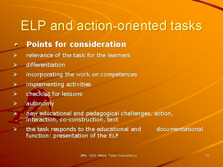 ELP and action-oriented tasks Points for consideration Ø relevance of the task for the