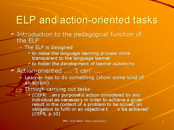 ELP and action-oriented tasks Introduction to the pedagogical function of the ELP – The