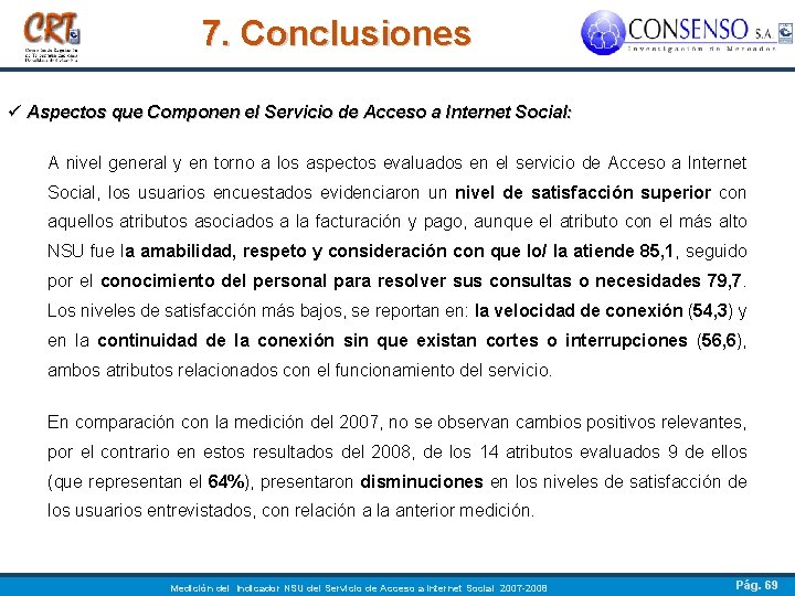 7. Conclusiones ü Aspectos que Componen el Servicio de Acceso a Internet Social: A